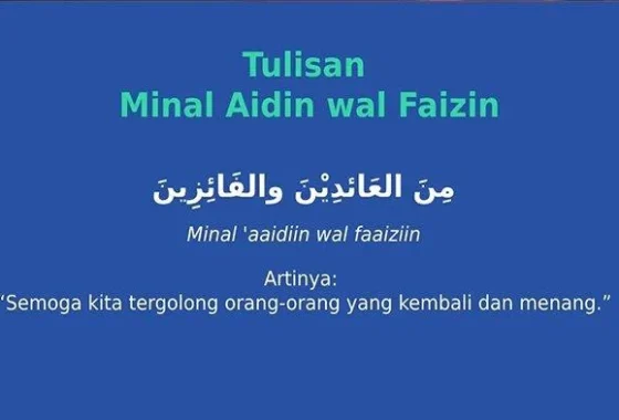 Minal Aidin Wal Faizin: Arti Sebenarnya yang Sering Disalahpahami Saat Lebaran