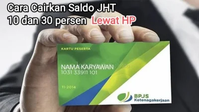 Panduan cara klaim saldo JHT BPJS Ketenagakerjaan 10, 30, hingga 100 persen [titlebase] – Langkah Mudah dan Praktis