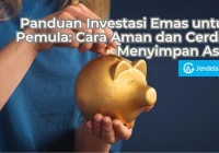 Panduan investasi emas bagi pemula untuk lindungi aset dari inflasi: Langkah praktis 2024