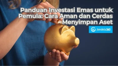 Panduan investasi emas bagi pemula untuk lindungi aset dari inflasi: Langkah praktis 2024