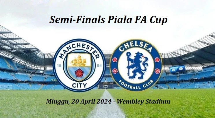 FA Cup semifinal, Manchester City vs Southampton dan Chelsea vs Leeds [titlebase]: Prediksi, Analisis, dan Fakta Penting Menuju Final
