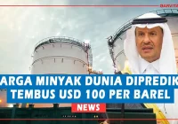 Harga minyak mentah tembus USD 100 per barel [titlebase]: Dampak Global dan Tantangan Pasar Energi