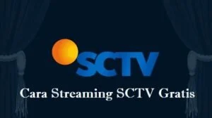 Live Streaming SCTV: Cara Mudah Menikmati Konten TV Favorit Secara Gratis
