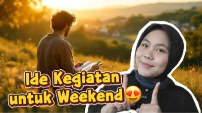 Weekend Ceria: 7 Ide Aktivitas Seru untuk Mengisi Akhir Pekan Anda